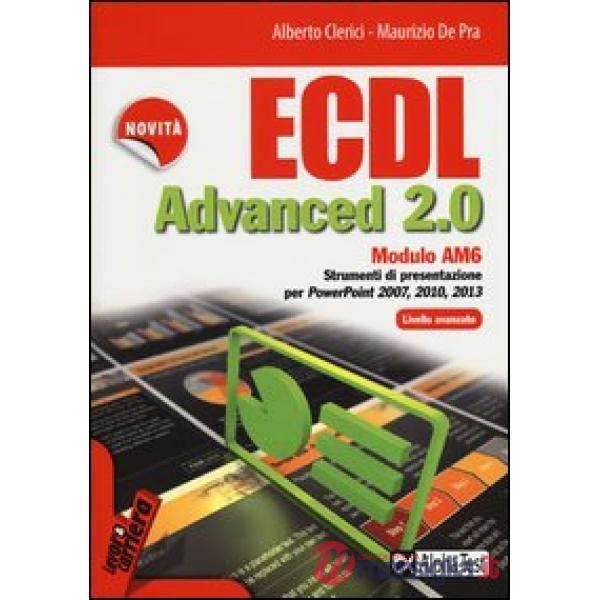 ECDL Advanced 2.0. Modulo AM6