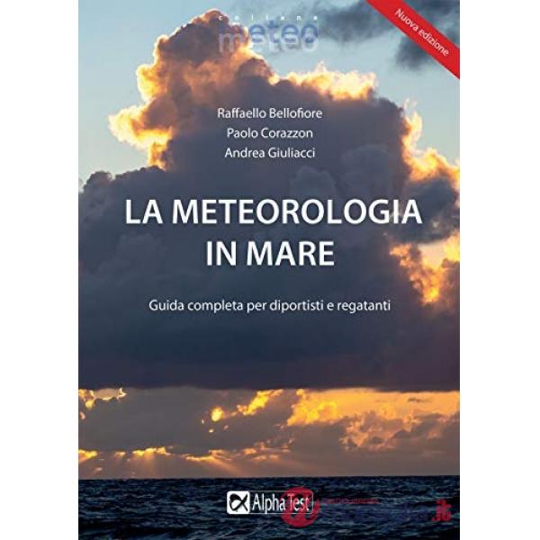 Meteorologia in mare. Guida completa per diportisti e regatanti (La)