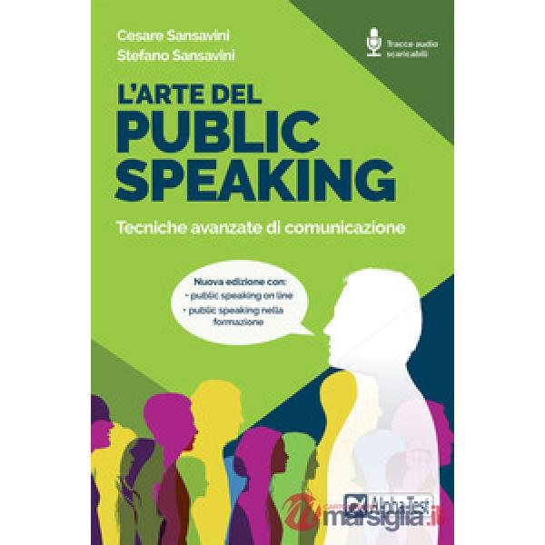 Arte del public speaking. Tecniche avanzate di comunicazione. Nuova ediz. Con Audio (L')
