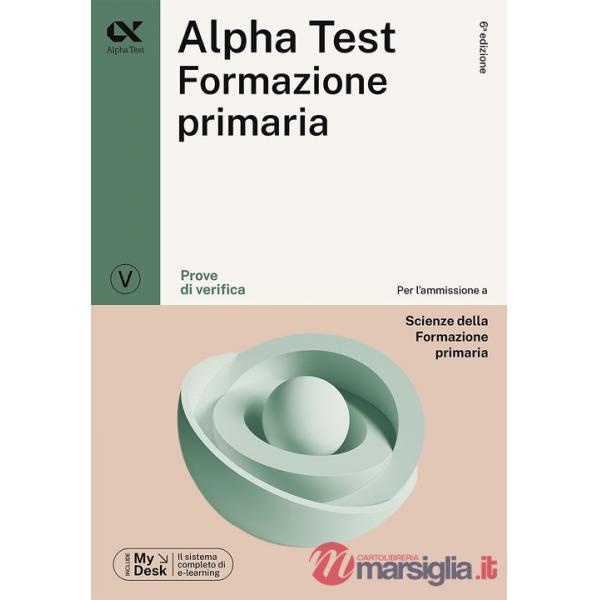 Alpha Test Formazione Primaria. Prove di verifica. Ediz. MyDesk. Con Contenuto digitale per download e accesso online