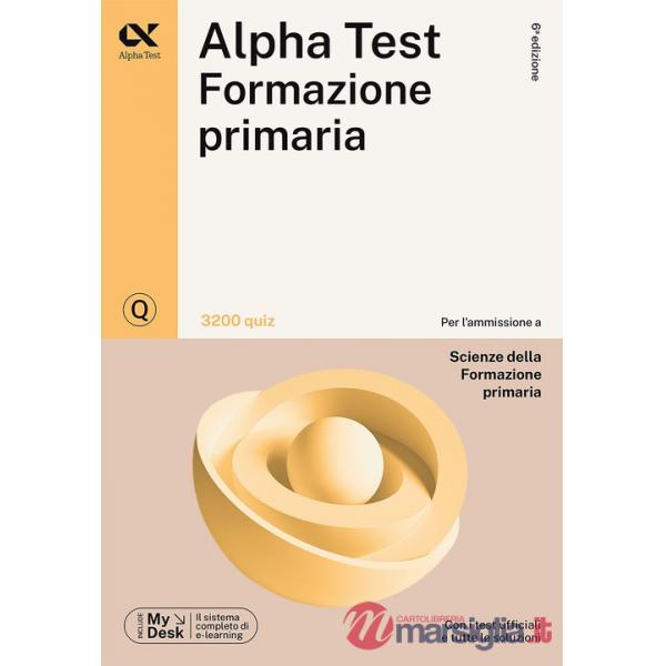 Alpha Test Formazione primaria. 3200 quiz. Ediz. MyDesk. Con Contenuto digitale per download e accesso online
