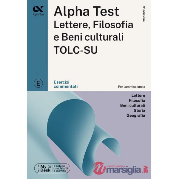 Alpha Test Lettere, Filosofia e Beni Culturali TOLC-SU. Esercizi commentati. Ediz. MyDesk. Con espansione online