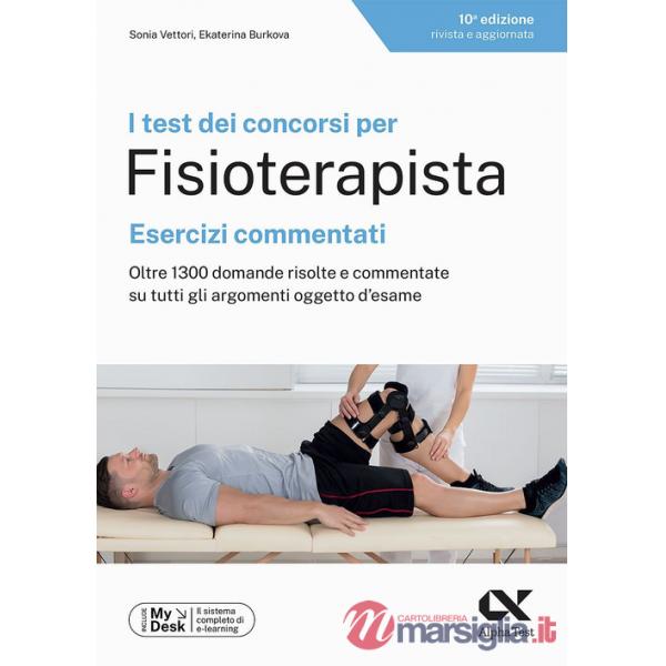 Test dei concorsi per fisioterapista. Esercizi commentati. Oltre 1300 domande risolte e commentate su tutti gli argomenti oggett