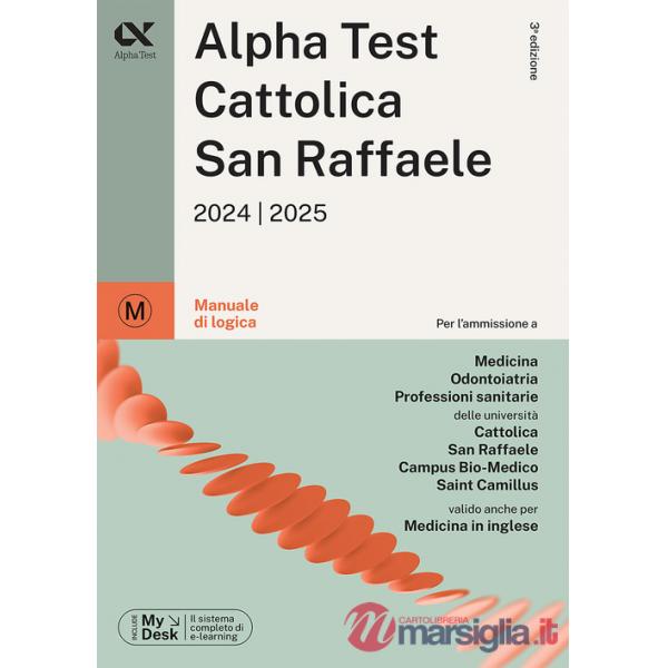 Alpha Test. Cattolica San Raffaele. Manuale di logica. Con MyDesk