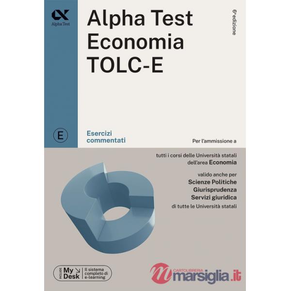 Alpha Test. Economia TOLC-E. Esercizi commentati. Ediz. MyDesk. Con Contenuto digitale per download e accesso online