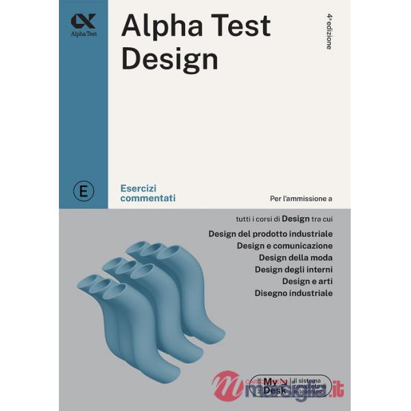 Alpha Test. Design. Esercizi commentati. Ediz. MyDesk