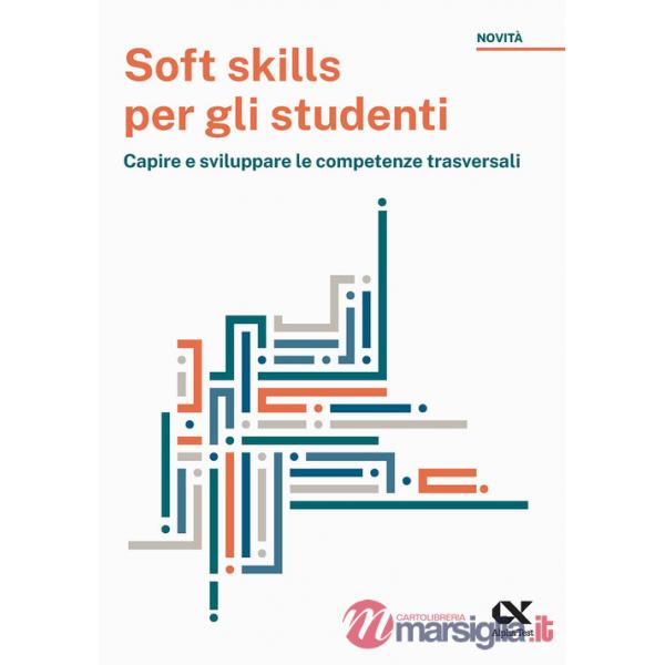 Soft skills per gli studenti. Capire e sviluppare le competenze trasversali