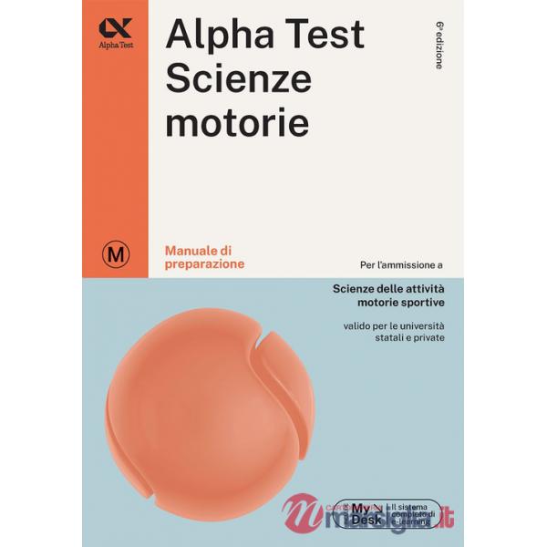Alpha Test. Scienze motorie. Manuale di preparazione. Ediz. MyDesk. Con Contenuto digitale per download e accesso online