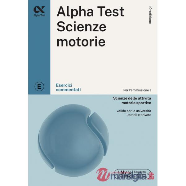 Alpha Test. Scienze motorie. Esercizi commentati. Ediz. MyDesk. Con Contenuto digitale per download e accesso online