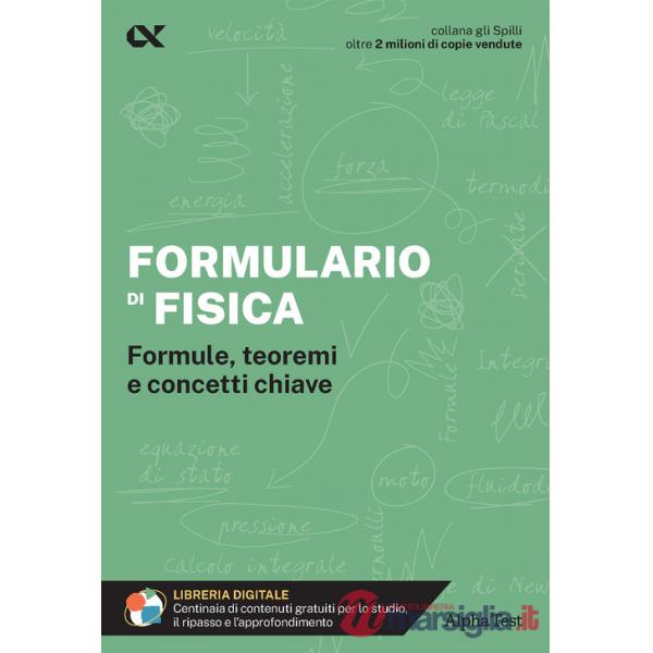 Formulario di fisica. Formule, teoremi e concetti chiave. Con estensioni online