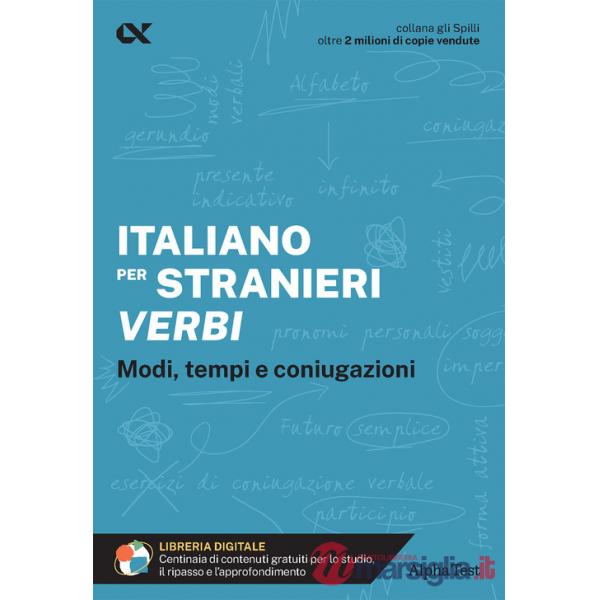Italiano per stranieri. Verbi. Modi, tempi e coniugazioni. Con estensioni online