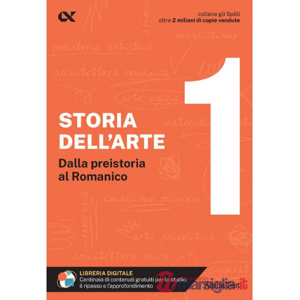 Storia dell'arte. Con estensioni online. Vol. 1: Dalla preistoria al romanico