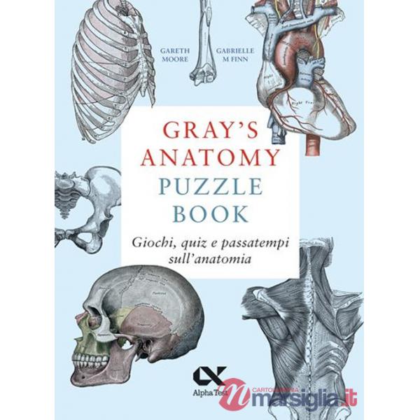 Gray's Anatomy Puzzle Book. Giochi, quiz e passatempi sull'anatomia
