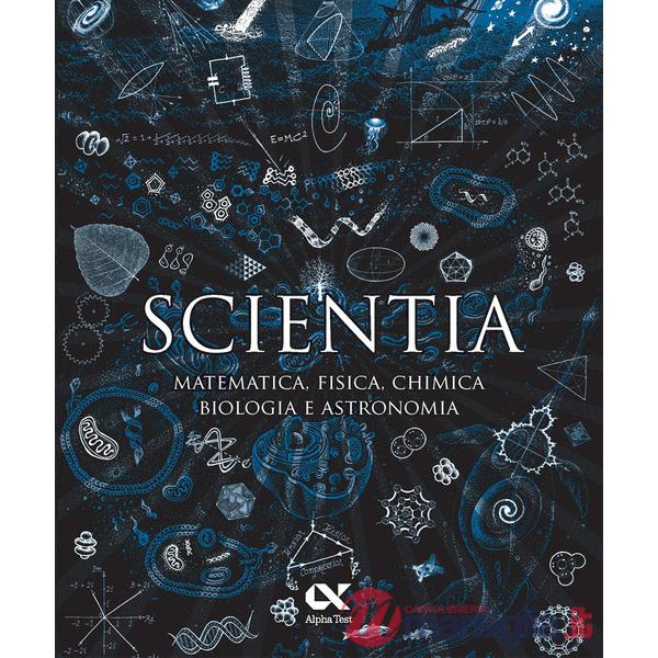 Scientia. Matematica, fisica, chimica, biologia e astronomia