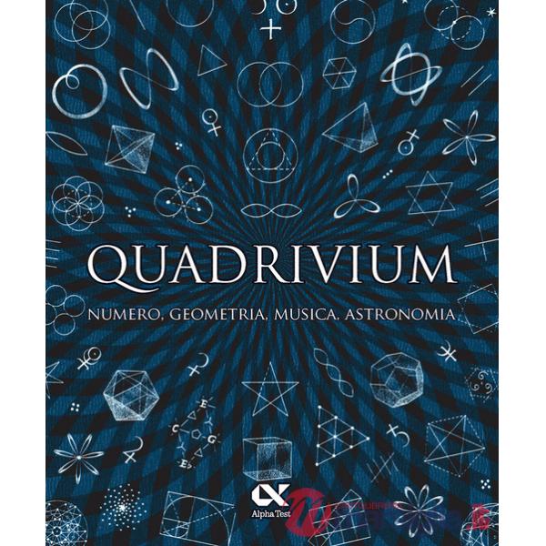 Quadrivium. Numero, geometria, musica, astronomia