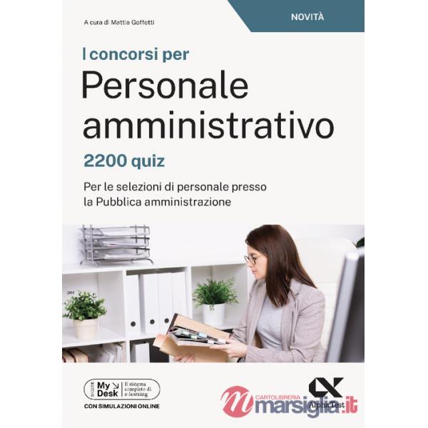 Concorsi per personale amministrativo. 2200 quiz. Per le selezioni di personale presso la pubblica amministrazione. Ediz. MyDesk