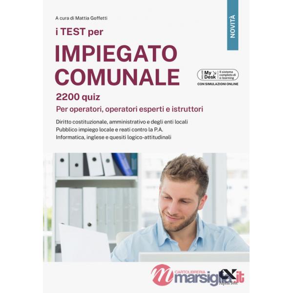 Test per impiegato comunale. 2200 quiz. Per operatori, operatori esperti e istruttori. Diritto costituzionale, amministrativo e 