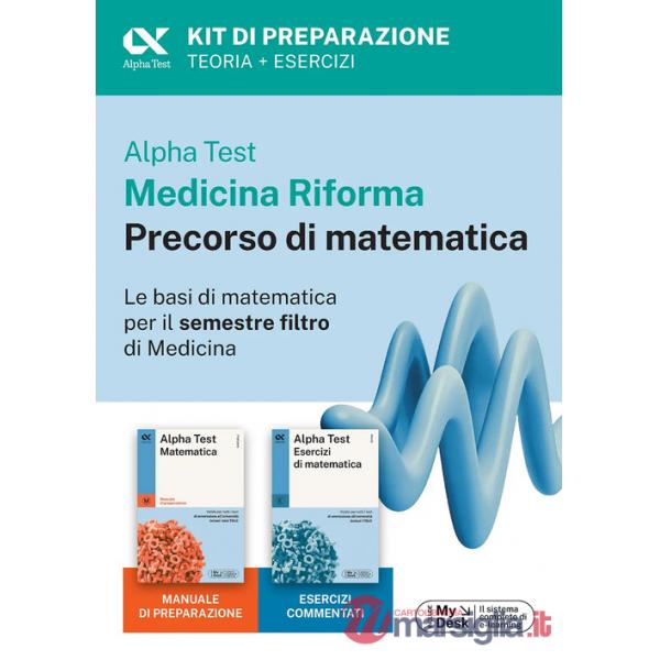 Alpha Test Medicina Riforma Precorso di Matematica. Edizione 2025. Per esami di ammissione universitaria e primo semestre di Med