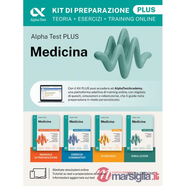 Alpha Test Plus Medicina. Kit di preparazione Plus. Per l'ammissione ai corsi di laurea in Medicina, Odontoiatria e Veterinaria 