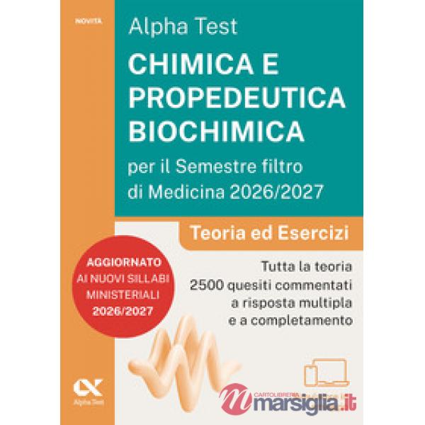 Alpha Test. Chimica e propedeutica biochimica per il semestre filtro di medicina 2026-2027. Teoria ed esercizi. Con piattaforma 