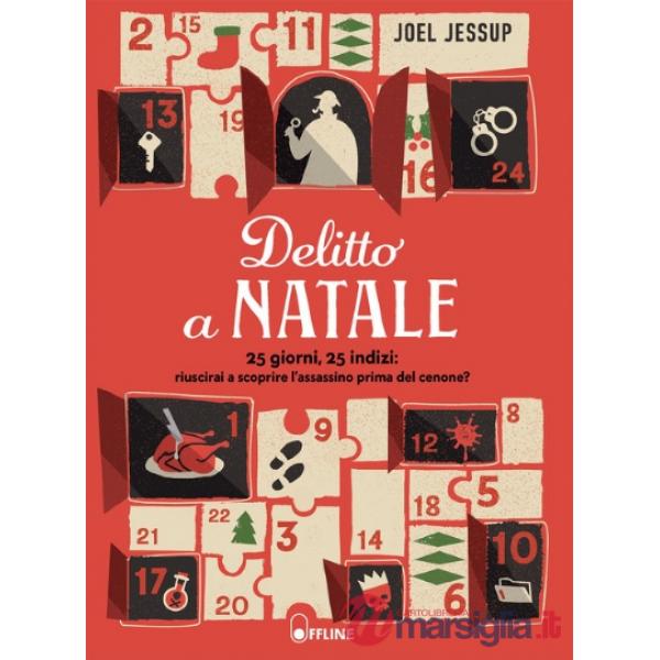 Delitto a Natale. 25 giorni, 25 indizi: riuscirai a scoprire l'assassino prima del cenone?