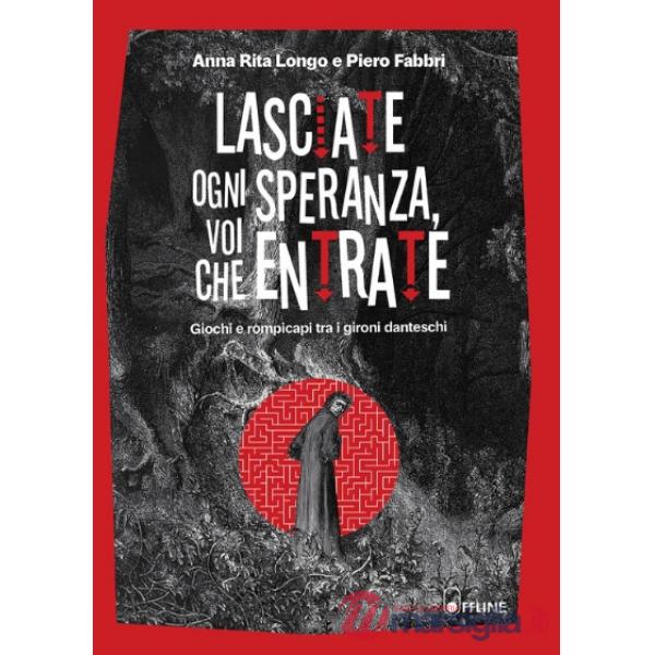 Lasciate ogni speranza, voi che entrate. Giochi e rompicapi tra i gironi danteschi