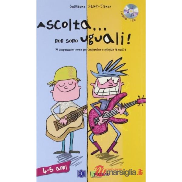 Ascolta...non sono uguali. 4-5 anni. Con CD Audio