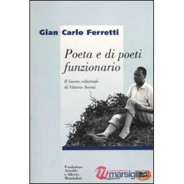 Poeta e di poeti funzionario. Il lavoro editoriale di Vittorio Sereni