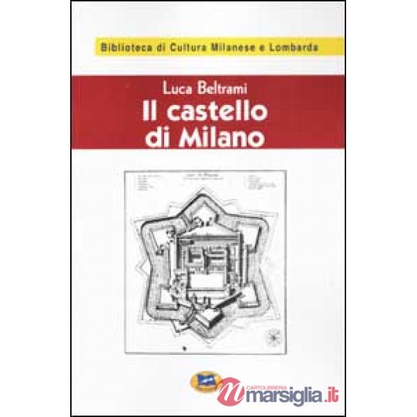 Castello di Milano sotto il dominio dei Visconti e degli Sforza (Il)
