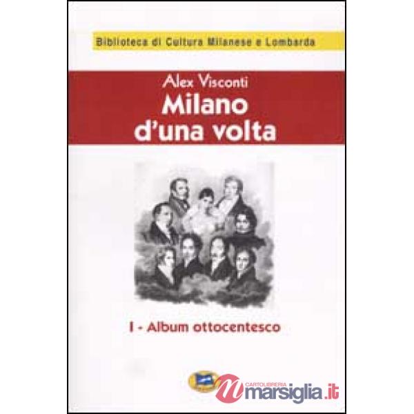 Milano d'una volta. Vol. 1: Album ottocentesco [1944]