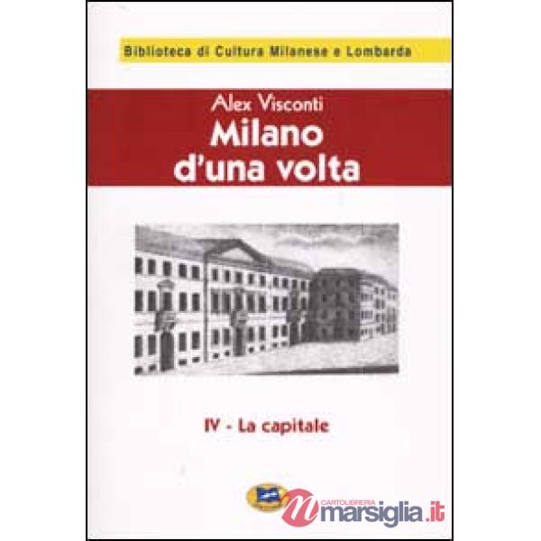 Milano d'una volta. Vol. 4: La capitale [1945]