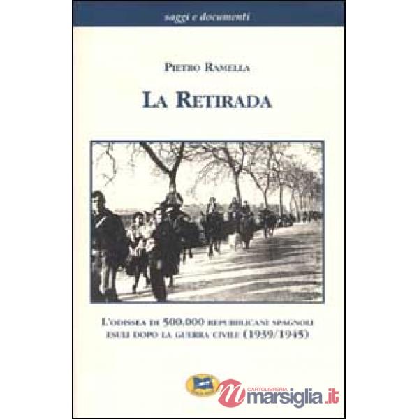 Retirada. L'odissea di 500.000 repubblicani spagnoli esuli dopo la guerra civile