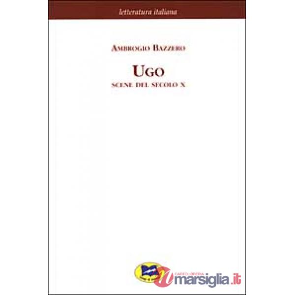 Ugo. Scene del secolo X [1876]