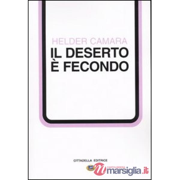Deserto è fecondo. Percorsi di solidarietà (Il)