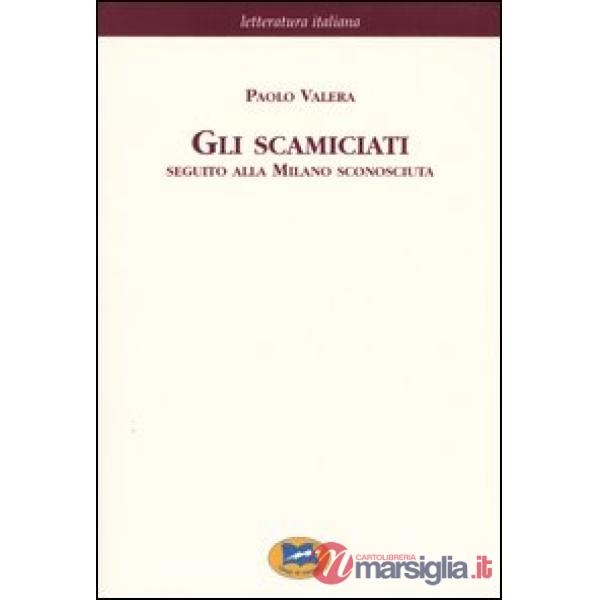 Scamiciati. Seguito alla Milano sconosciuta [1881] (Gli)