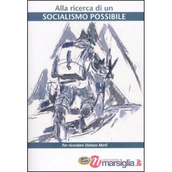 Alla ricerca di un socialismo possibile. Per ricordare Stefano Merli