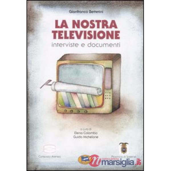 Nostra televisione. Interviste e documenti (La)