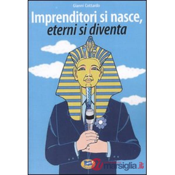 Imprenditori si nasce, eterni si diventa