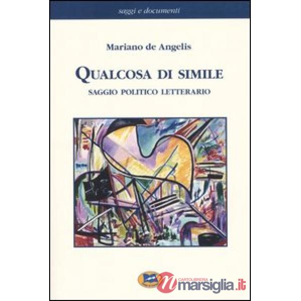 Qualcosa di simile. Saggio politico letterario