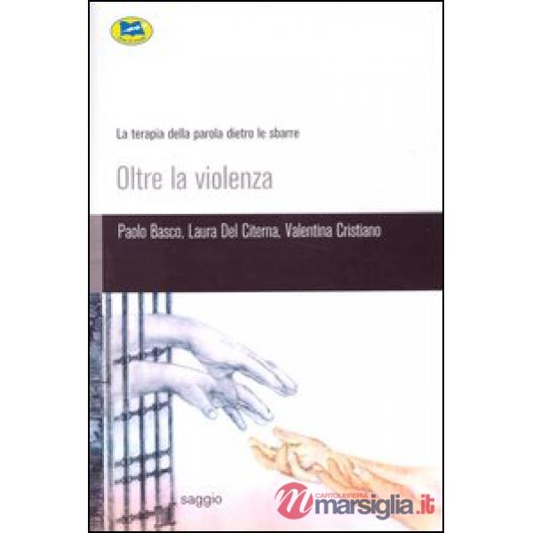 Oltre la violenza. La terapia della parola dietro le sbarre