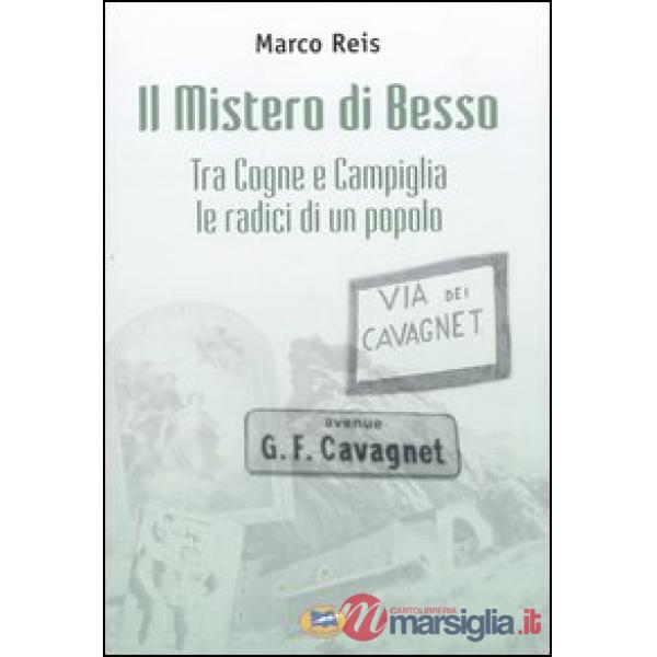 Mistero di Besso. Tra Cogne e Campiglia le radici di un popolo (Il)