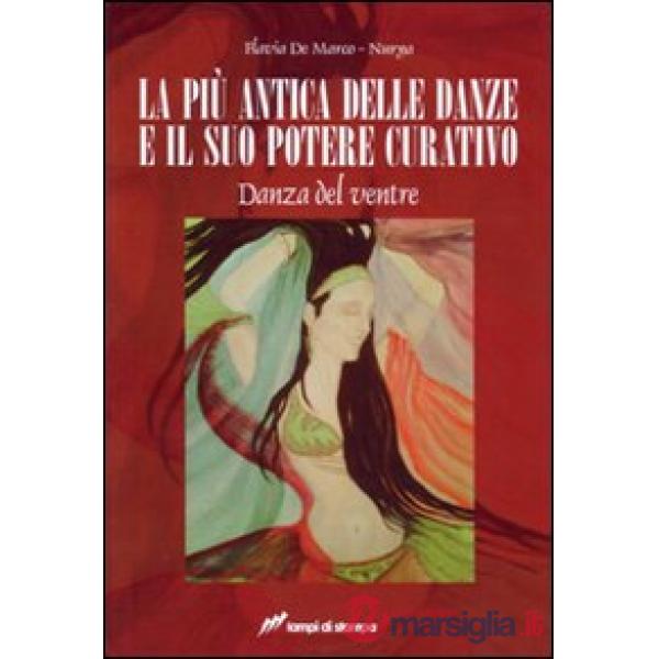 Più antica delle danze e il suo potere curativo. Danza del ventre (La)