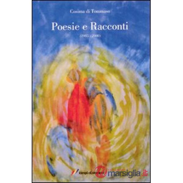 Poesie e racconti. (1985-2000)