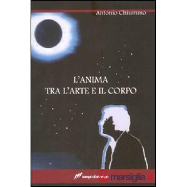 Anima tra l'arte e il corpo (L')