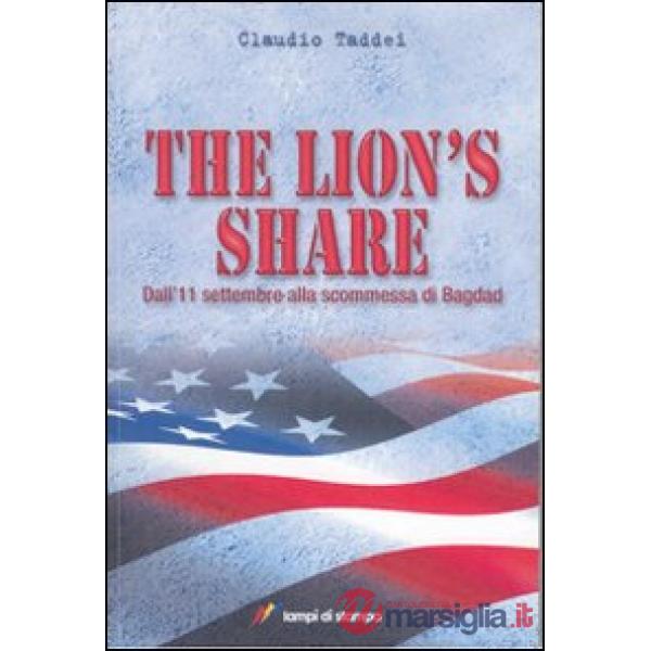 Lion's Share. Dall'11 settembre alla scommessa di Bagdad (The)