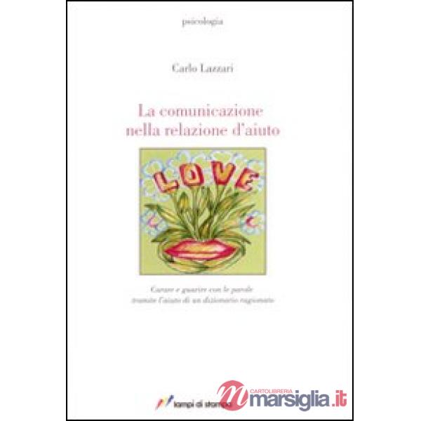 Comunicazione nella relazione d'aiuto (La)