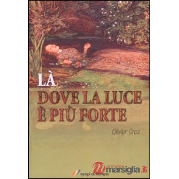 Là dove la luce è più forte
