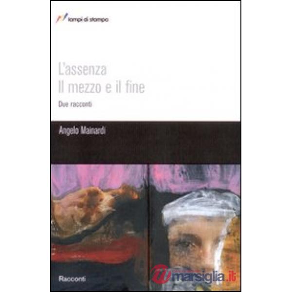 Assenza il mezzo il fine (L')