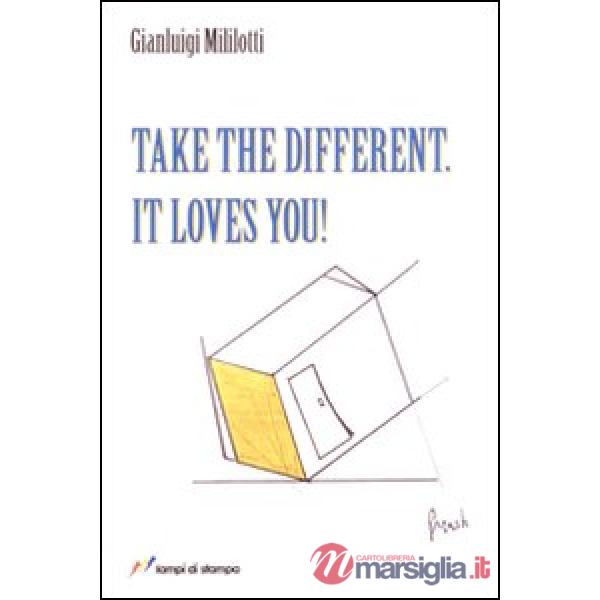 Take the different it loves you!