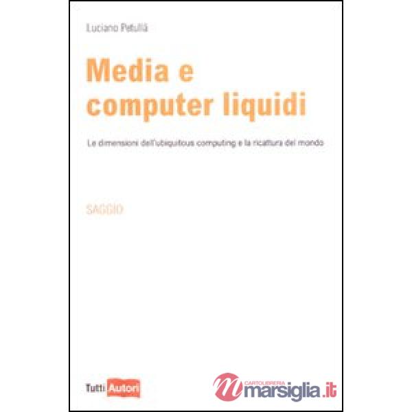 Media e computer liquidi